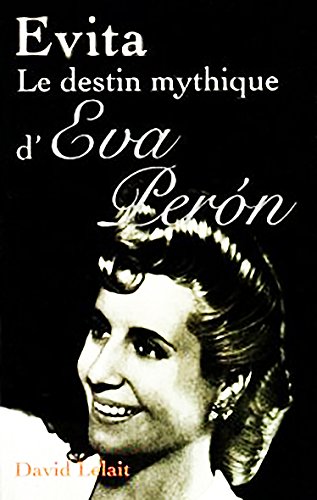 Beispielbild fr Evita, le destin mythique d'Eva Peron. zum Verkauf von Ammareal