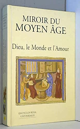 Stock image for Miroir du Moyen Age - Dieu, le Monde et l'Amour for sale by LeLivreVert