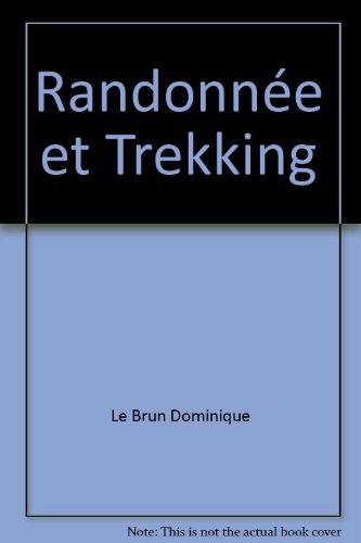 Beispielbild fr Randonn e et trekking Le Brun, Dominique zum Verkauf von LIVREAUTRESORSAS