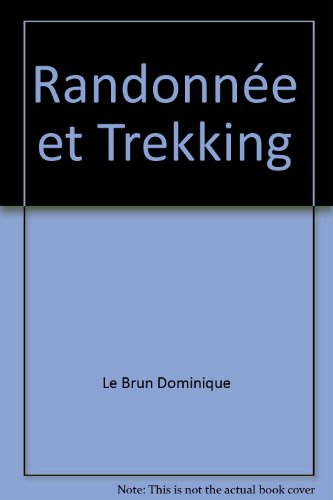 Stock image for Randonn e et trekking Le Brun, Dominique for sale by LIVREAUTRESORSAS