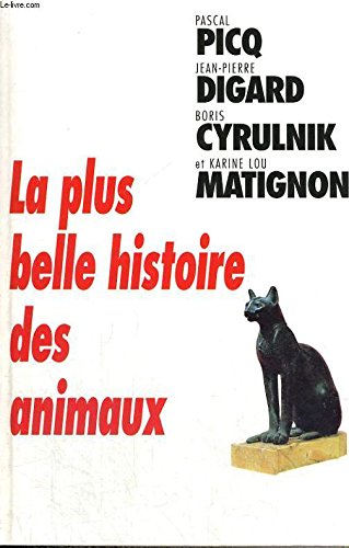 Beispielbild fr La plus belle histoire des animaux zum Verkauf von Chapitre.com : livres et presse ancienne