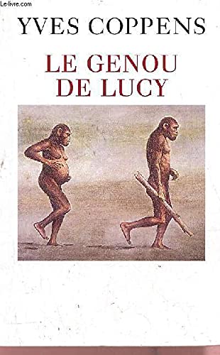Beispielbild fr Le Genou de Lucy: L'Histoire de l'Homme et l'histo zum Verkauf von N. Fagin Books