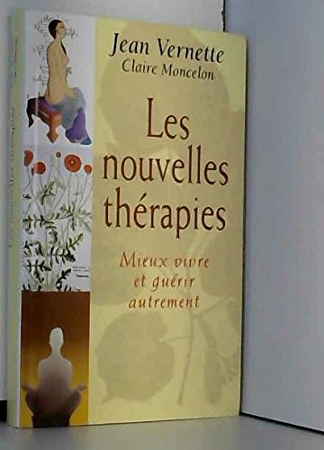 Beispielbild fr Les Nouvelles Thrapies - Mieux Vivre et Gurir Autrement zum Verkauf von medimops