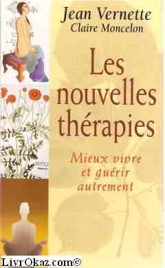 Stock image for Les Nouvelles Thrapies - Mieux Vivre et Gurir Autrement for sale by medimops