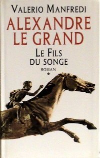 Stock image for Le fils du songe (Alexandre le Grand.) for sale by Ammareal
