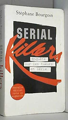 9782702836477: Serial killers : Enqute sur les tueurs en srie