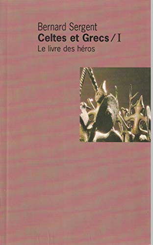 Beispielbild fr Le livre des hros (Celtes et Grecs.) zum Verkauf von medimops
