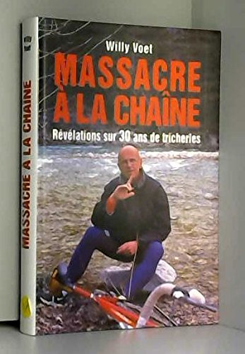 Beispielbild fr Massacre  La Chane - Rvlations Sur 30 Ans De Tricherie zum Verkauf von medimops