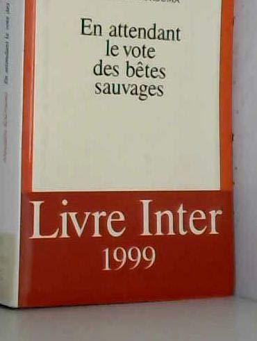 9782702837467: En attendant le vote des btes sauvages