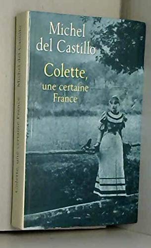 Beispielbild fr Colette, Une Certaine France zum Verkauf von Ammareal