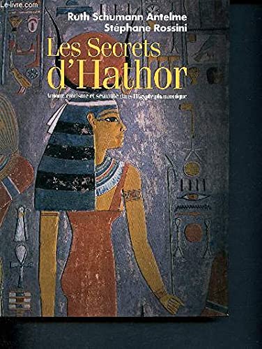 9782702839300: Les secrets d'Hathor, amour rotisme et sexualit dans l'Egypte pharaonique