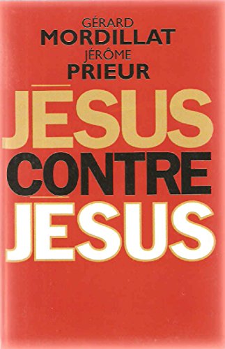 Stock image for J sus contre J sus [Paperback] MORDILLAT (G rard) Et J r me PRIEUR for sale by LIVREAUTRESORSAS