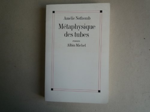 Stock image for Mtaphysique des tubes [Reli] Nothomb, Amlie for sale by BIBLIO-NET