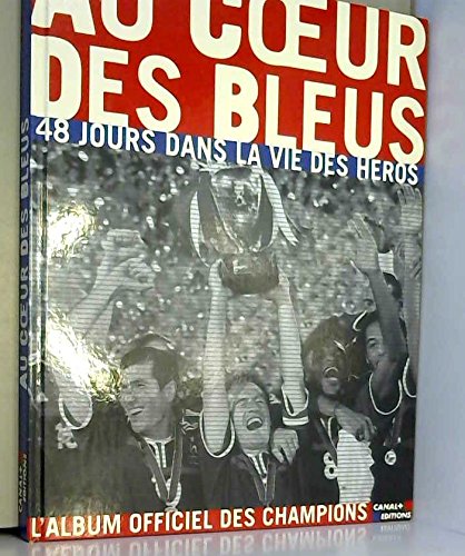 Imagen de archivo de Au coeur des Bleus : L'quipe de France a la venta por Ammareal