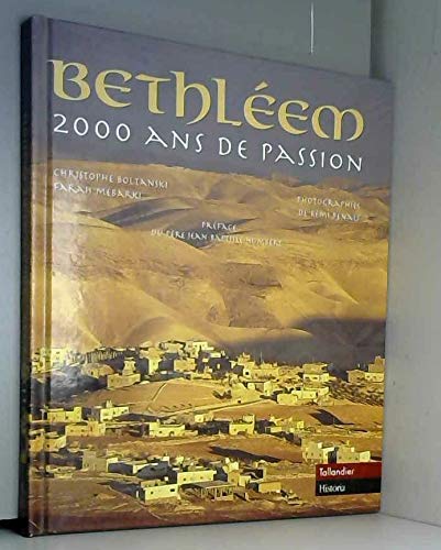Imagen de archivo de BETHLEEM:2000 ANS DE PASSIONS a la venta por Bibliofolie