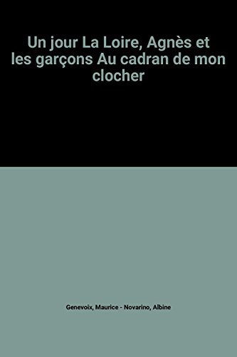 Beispielbild fr TRENTE MILLE JOURS - UN JOUR - LA LOIRE, AGNES ET LES GARCONS - AU CADRAN DE MON CLOCHER - LA PERPETUITE - TRENTE MILLE JOURS - FORET VOISINE - LORELEI - JEUX DE GLACES zum Verkauf von WorldofBooks