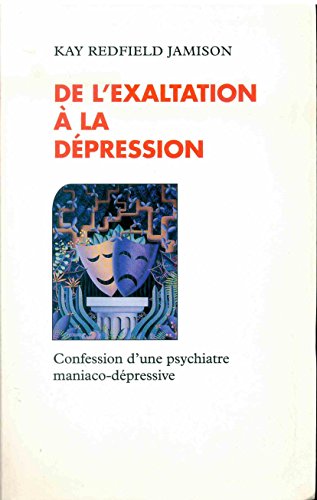 9782702843093: De l'exaltation  la dpression : Confession d'une psychiatre maniaco-dpressive