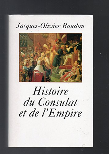 Stock image for Histoire du Consulat et de l'Empire : 1799-1815 for sale by medimops