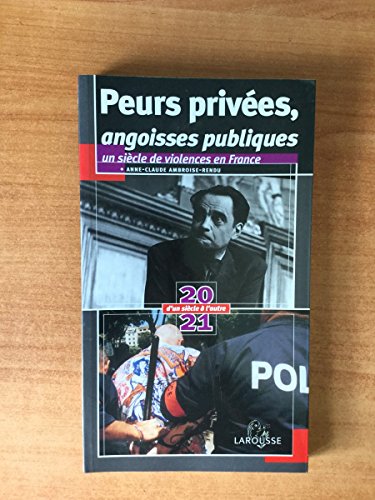 Imagen de archivo de Peurs prives, angoisses publiques : Un sicle de violences en France a la venta por medimops