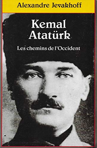 Beispielbild fr Kemal Atatrk : Les chemins de l'Occident zum Verkauf von Ammareal