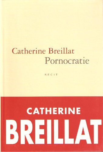 Stock image for Pornocratie [Hardcover] Breillat, Catherine for sale by LIVREAUTRESORSAS