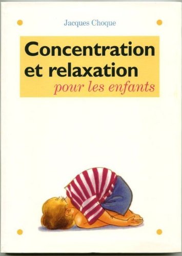 Imagen de archivo de Concentration Et Relaxation Pour Les Enfants a la venta por Ammareal