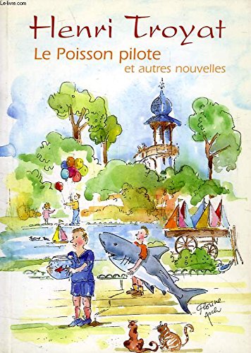 Le poisson pilote et autres nouvelles (9782702849590) by Henri Troyat