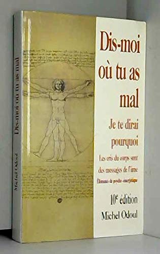 Imagen de archivo de Dis-moi o tu as mal, je te dirai pourquoi : Elments de psycho-nergtique a la venta por Ammareal