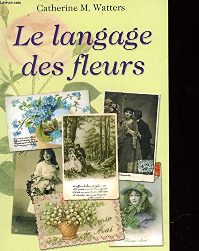 Beispielbild fr Le langage des fleurs zum Verkauf von Ammareal