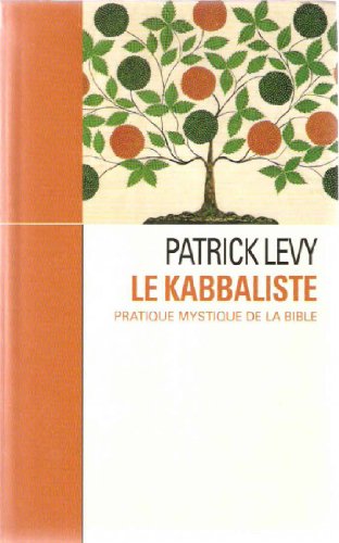 Beispielbild fr Le kabbaliste: Pratique mystique de la Bible zum Verkauf von medimops