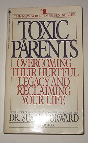 Beispielbild fr Toxic Parents, Overcoming Their Hurtful Legacy and Reclaiming Your Life zum Verkauf von ThriftBooks-Dallas