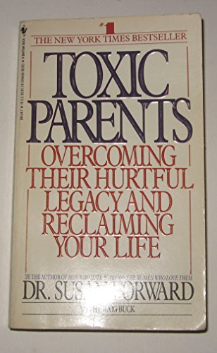 Stock image for Toxic Parents, Overcoming Their Hurtful Legacy and Reclaiming Your Life for sale by ThriftBooks-Dallas