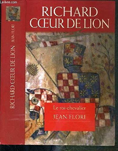 Beispielbild fr Richard Coeur de Lion : Le roi-chevalier zum Verkauf von Ammareal