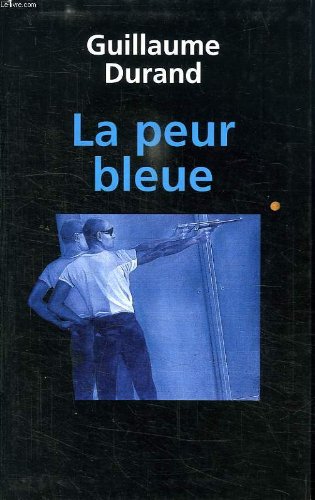 Beispielbild fr La peur bleue zum Verkauf von Ammareal