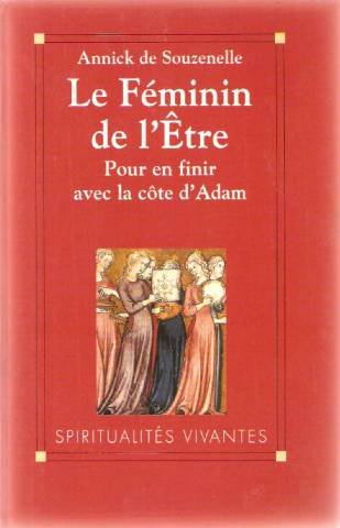 

Le féminin de l'être: Pour en finir avec la côte d'Adam