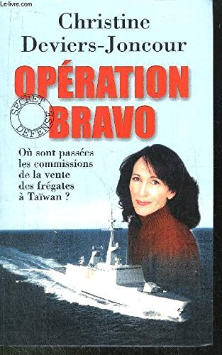 Stock image for Opration Bravo : O sont passes les commissions de la vente des frgates  Tawan ? for sale by LeLivreVert