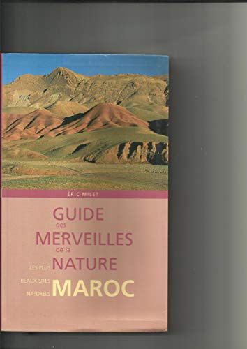 Beispielbild fr Guide des merveilles de la nature, Maroc : Les plus beaux sites naturels zum Verkauf von Ammareal