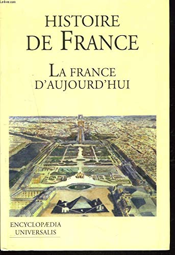 Stock image for HISTOIRE DE FRANCE.LA FRANCE D'AUJOURD'HUI for sale by Ammareal