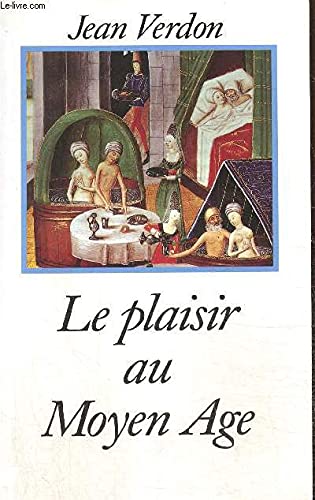 Stock image for Le plaisir au moyen-ge for sale by A TOUT LIVRE