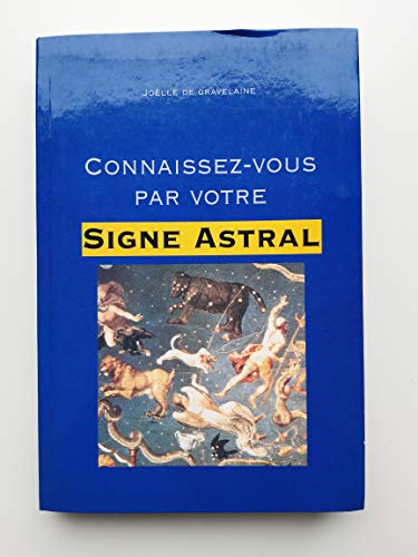 Imagen de archivo de Connaissez-vous par votre signe astral ! : Le zodiaque au masculin et au fminin a la venta por medimops
