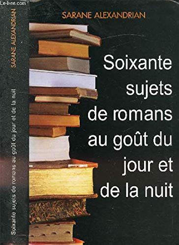 Beispielbild fr Soixantes sujets de romans au got du jour et de la nuit zum Verkauf von Ammareal