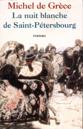 Beispielbild fr La nuit blanche de Saint-Ptersbourg. [Broch] GRECE Michel de zum Verkauf von BIBLIO-NET