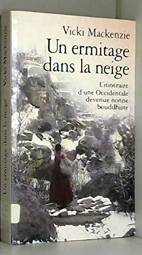 9782702861554: Un ermitage dans la neige : L'itinraire d'une Occidentale devenue nonne bouddhiste