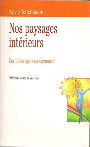 Stock image for Nos paysages intrieurs : Ces ides qui nous faonnent for sale by medimops