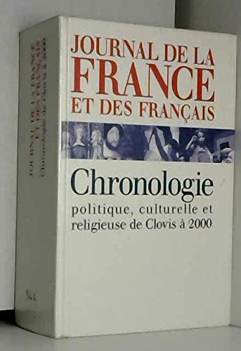 Beispielbild fr Journal de la France et des Franais. Chronologie politique, culturelle et religieuse de clovis  2000. & Index. (ISBN 2702864031) (Dictionnaire de noms propres, des noms de lieux, des vnements. zum Verkauf von Emile Kerssemakers ILAB