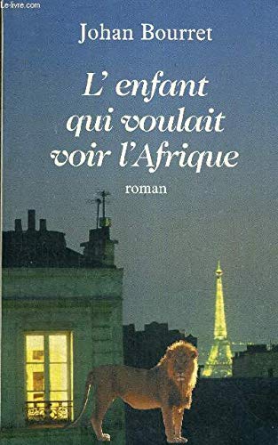 Stock image for L'enfant qui voulait voir l'Afrique for sale by Ammareal