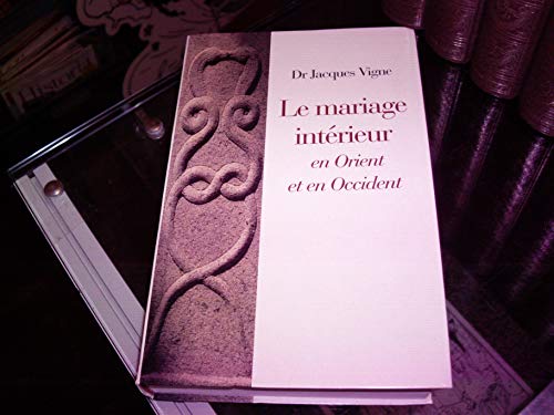 Beispielbild fr Le mariage intrieur : En Orient et en Occident zum Verkauf von medimops