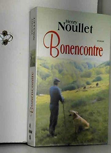 Stock image for Bonencontre [Hardcover] Noullet, Henry for sale by LIVREAUTRESORSAS