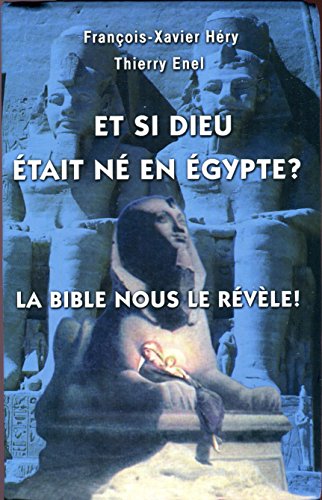 9782702868911: Et si Dieu tait n en gypte : La Bible nous le rvle