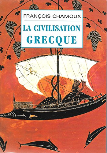 Imagen de archivo de La civilisation grecque. a la venta por Ammareal